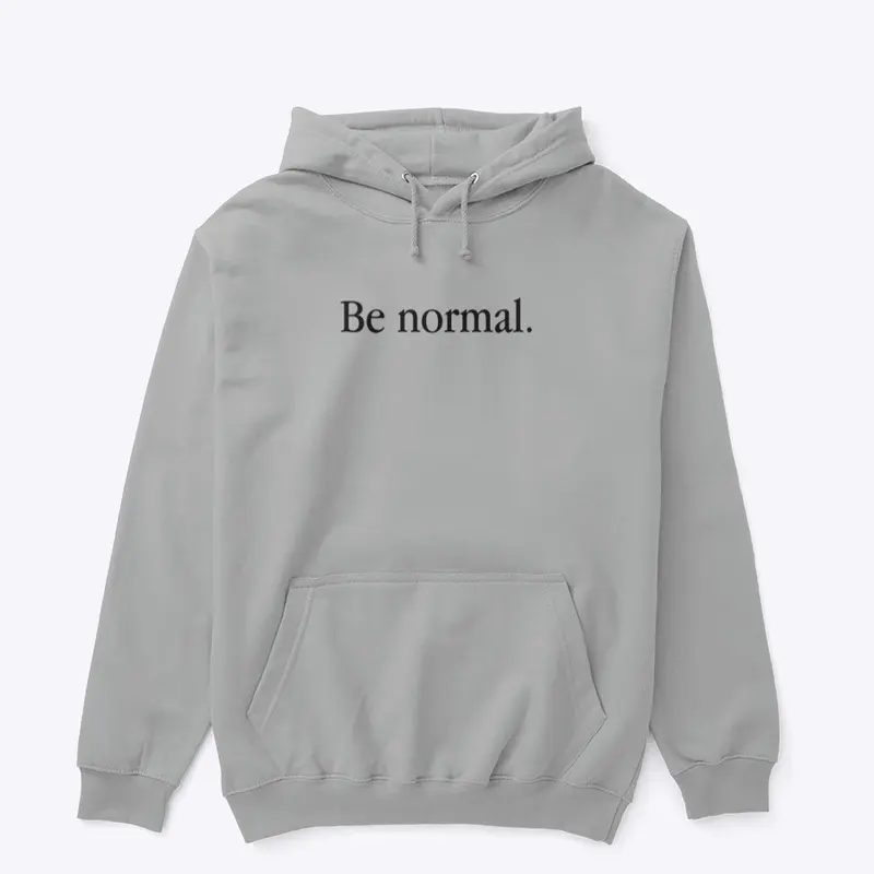 Be Normal - Black