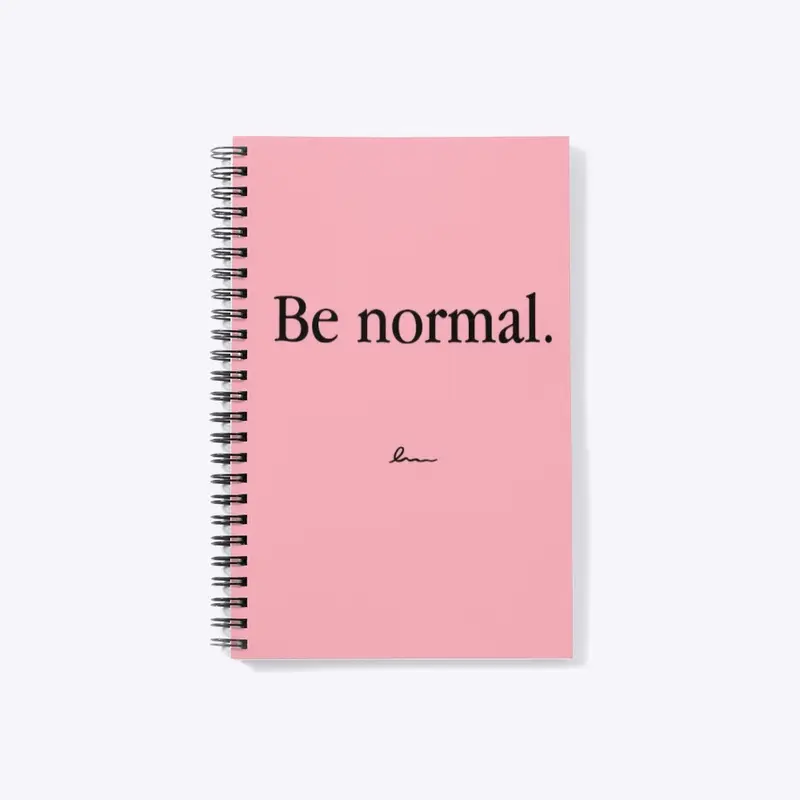 Be Normal - Black